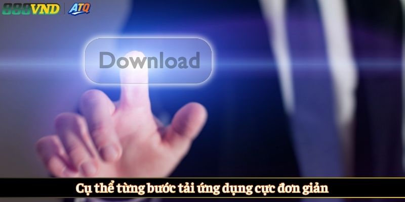 Cụ thể từng bước tải ứng dụng cực đơn giản