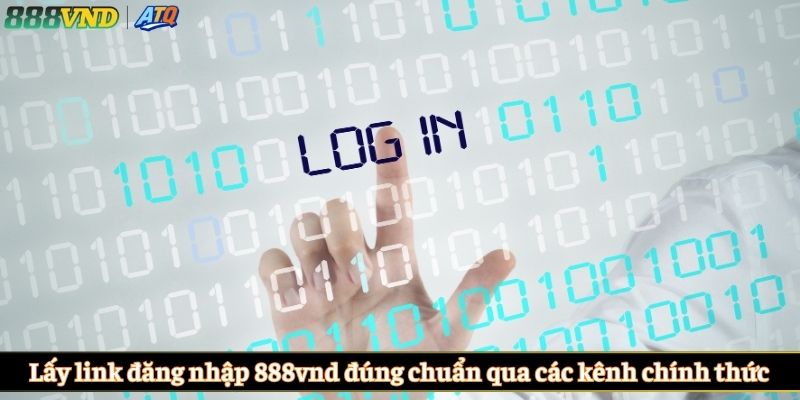 Lấy link đăng nhập 888vnd đúng chuẩn qua các kênh chính thức