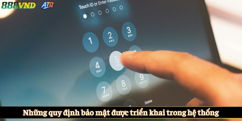 Những quy định bảo mật được triển khai trong hệ thống