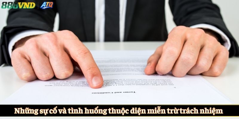 Những sự cố và tình huống thuộc diện miễn trừ trách nhiệm